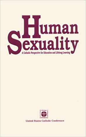 Human Sexuality: A Catholic Perspective for Education and Lifelong Learning