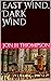 East Wind, Dark Wind by Jon H Thompson