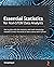 Essential Statistics for Non-STEM Data Analysts: Get to grips with the statistics and math knowledge needed to enter the world of data science with Python