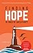 Finding Hope in Times of Un...
