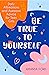 Be True To Yourself by Amanda Ford
