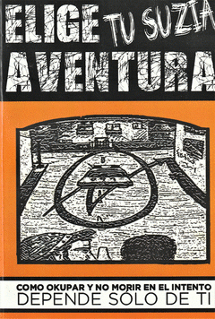 Elige tu suzia aventura: cómo okupar y no morir en el intento. (Hardcover)