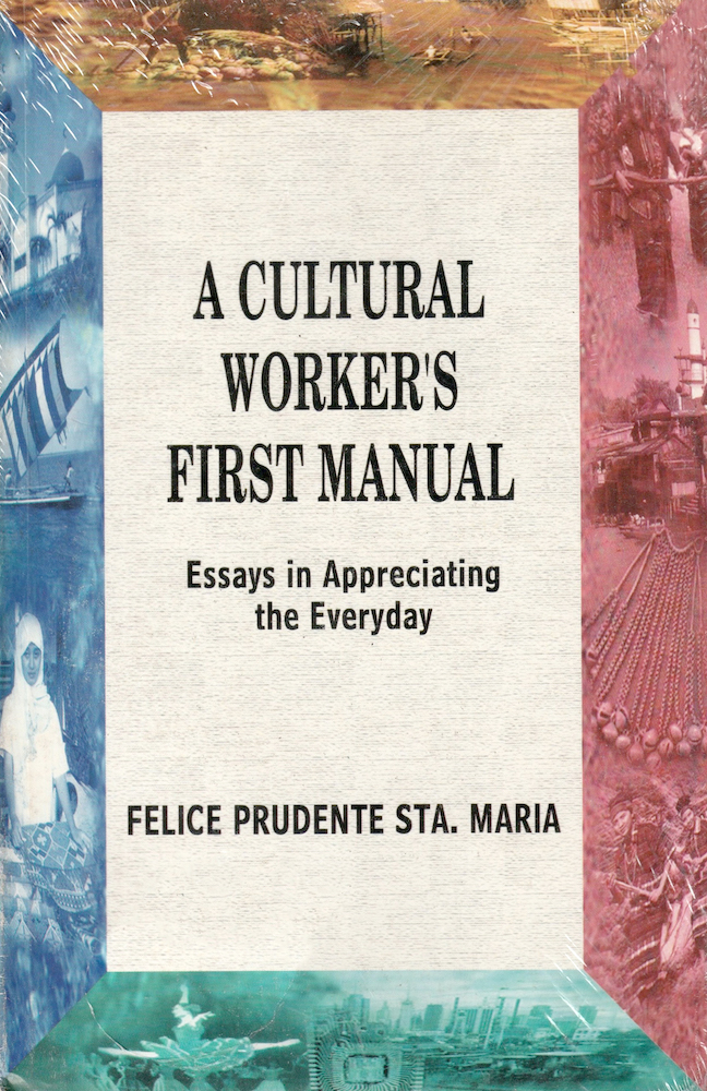A Cultural Worker’s First Manual: Essays in Appreciating the Everyday