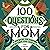100 Questions for Mom: A Journal to Inspire Reflection and Connection (100 Questions Journal)