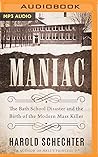 Maniac by Harold Schechter