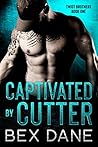 Captivated by Cutter (Twist Brothers #1) Captivated by Cutter (Twist Brothers #1)