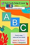 ABC Flash Cards Swipe & Learn for kids | eBook | early education for infants up to Pre-k | Learn Capitol and Lowercase letters : Learning ABC's with Large easy to view letters, Swipe & Learn ebook