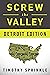 Screw the Valley by Timothy Sprinkle