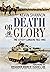 Death or Glory: The 17th/21...