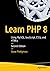 Learn PHP 8: Using MySQL, JavaScript, CSS3, and HTML5
