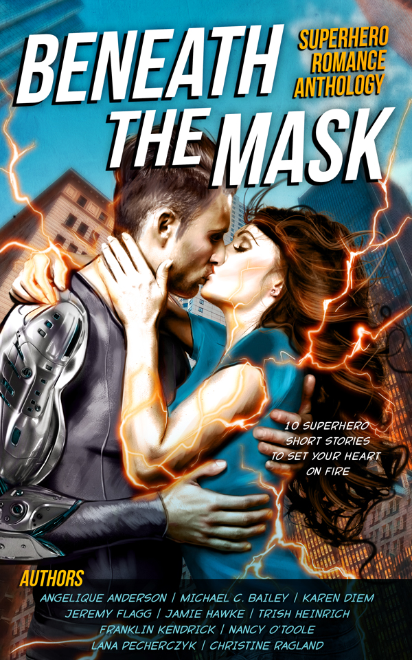 Beneath the Mask: Superhero Romance Anthology (Kindle Edition)
