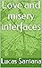 Love and misery interfaces