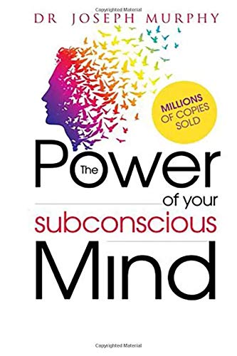The Power of Your Subconscious Mind