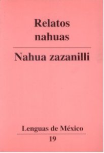 Relatos nahuas: Nahua Zazanilli