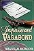 IMPASSIONED VAGABOND