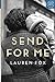 Send for Me by Lauren      Fox