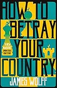 How to Betray Your Country