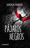 Pájaros Negros by Lucila Varise