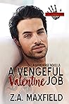 The Vengeful Valentine Job by Z.A. Maxfield