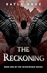 The Reckoning (Intertwined, #1)