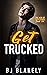 Get Trucked (The Men of Bea...