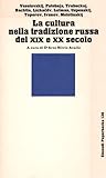 La cultura nella tradizione russa del XIX e XX secolo