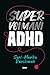 Supervoimani ADHD
