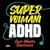 Supervoimani ADHD
