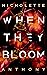 When They Bloom