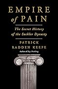 Empire of Pain: The Secret History of the Sackler Dynasty