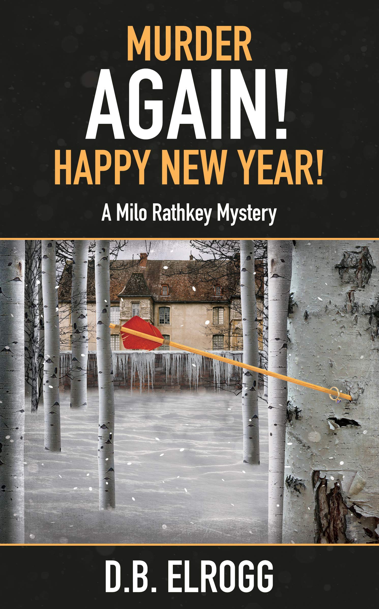 Murder Again! Happy New Year!: A Milo Rathkey Mystery (Kindle Edition)