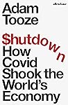 Shutdown: How Covid Shook the World's Economy