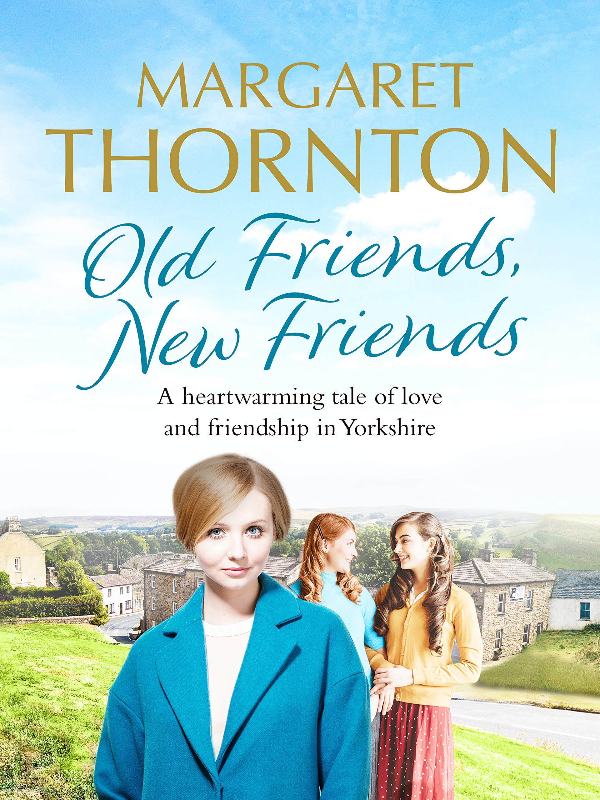 Old Friends, New Friends (Yorkshire Sagas #3)