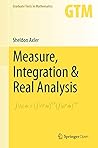 Measure, Integration & Real Analysis by Sheldon Axler