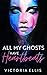 All My Ghosts Have Heartbeats