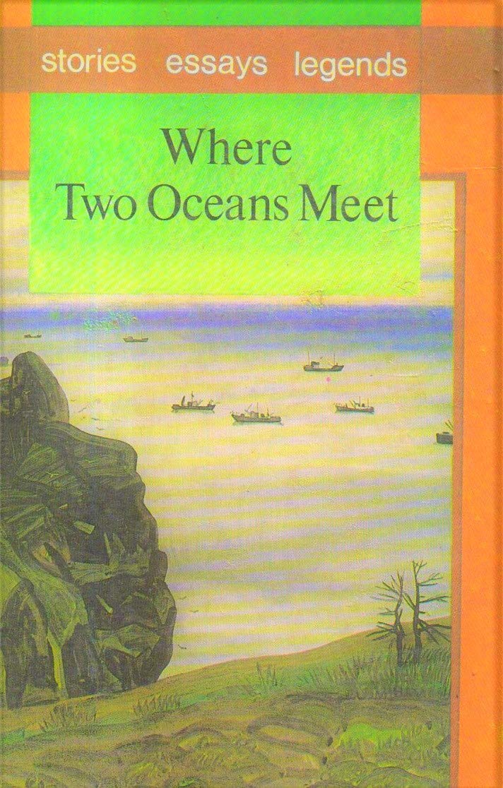 Where Two Oceans Meet: Stories About Russia's Far East (Stories, Essays, Legends)