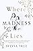 Where Madness Lies: A Novel