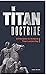 The Titan Doctrine: 8 Princ...