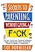Secrets to Parenting Withou...