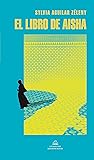 El libro de Aisha by Sylvia Aguilar-Zéleny