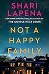 Not a Happy Family by Shari Lapena