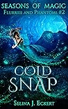 Cold Snap by Selina J. Eckert