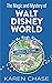 The Magic and Mystery of Walt Disney World by Karen Chase