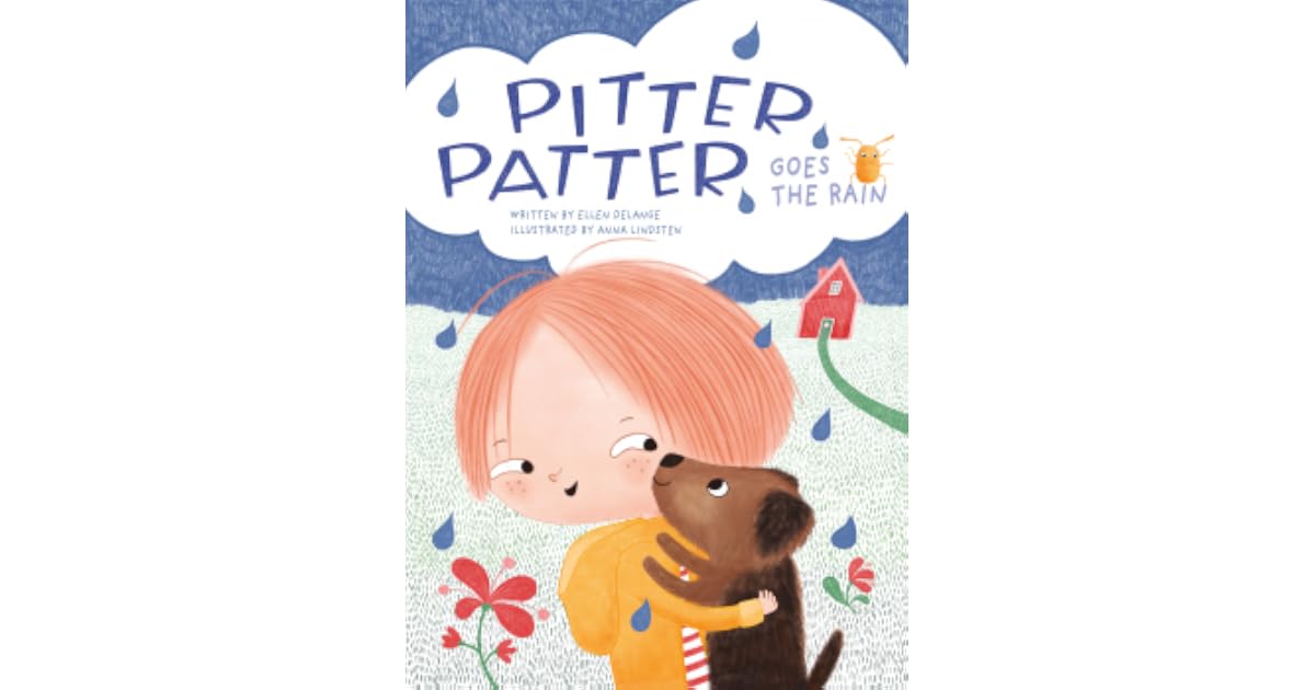 Pitter, Patter, Goes the Rain by Ellen DeLange