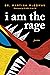 I Am the Rage by Martina McGowan I Am the Rage by Martina McGowan