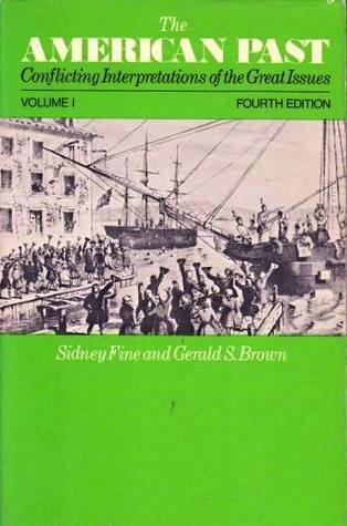 The American Past: Conflicting Interpretations of Great Issues- Volume I