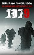 1079: The Overwhelming Force of Dyatlov Pass