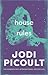 House Rules by Jodi Picoult House Rules by Jodi Picoult