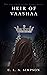 Heir of Vaashaa: The Lost Child of the Crown (The Lost Child of the Crown Series Book 2)