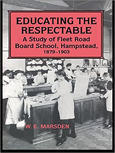 Educating the Respectable: A Study of Fleet Road Board School, Hampstead